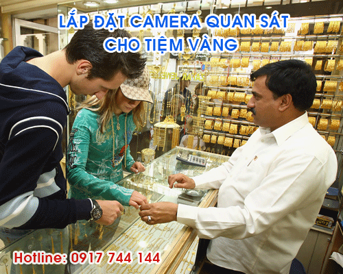Lắp Đặt Camera Giám Sát Cho Tiệm Vàng Lắp Đặt Camera Giám Sát Cho Tiệm Vàng